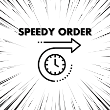 Speedy order